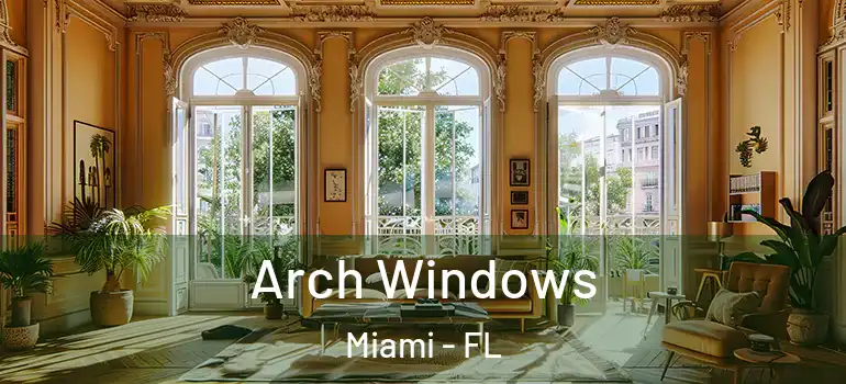  Arch Windows Miami - FL