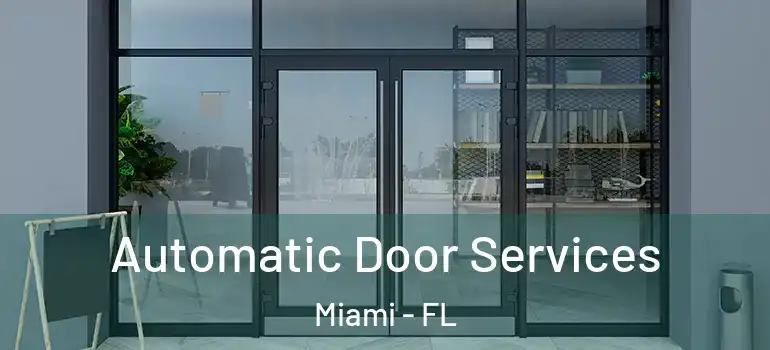  Automatic Door Services Miami - FL
