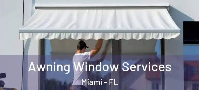  Awning Window Services Miami - FL