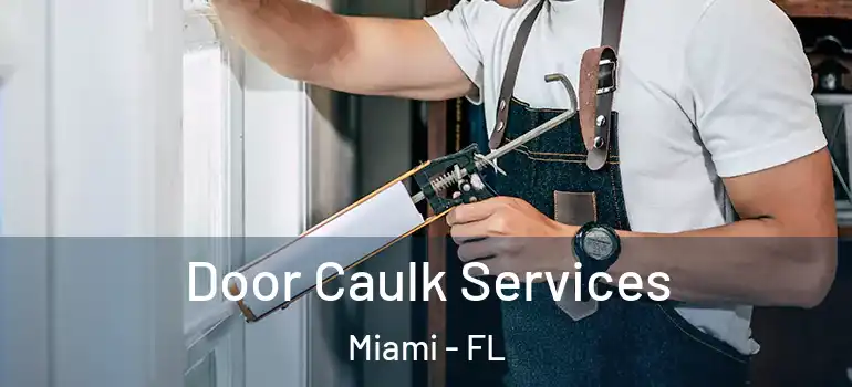  Door Caulk Services Miami - FL
