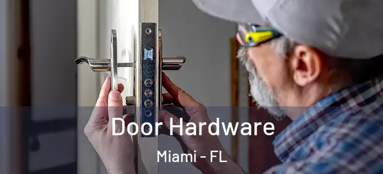  Door Hardware Miami - FL
