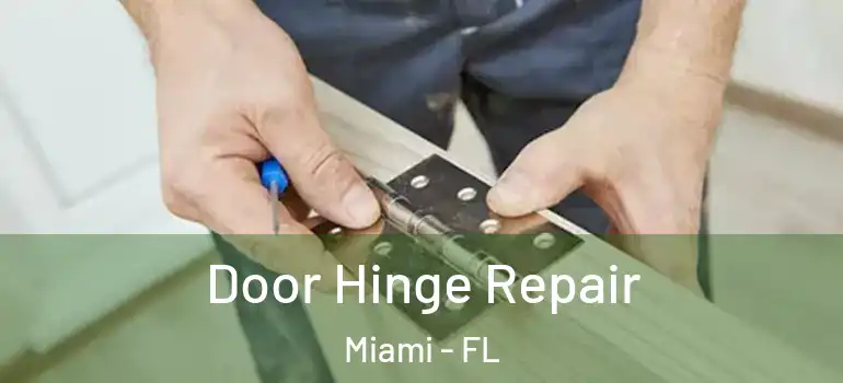  Door Hinge Repair Miami - FL