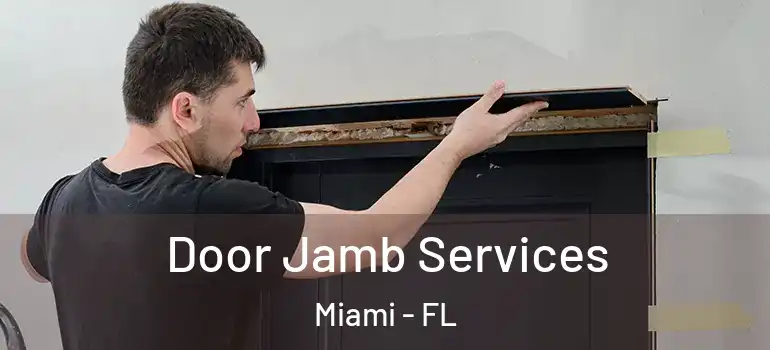  Door Jamb Services Miami - FL