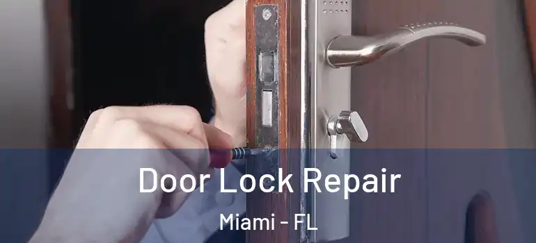  Door Lock Repair Miami - FL
