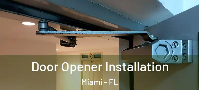  Door Opener Installation Miami - FL