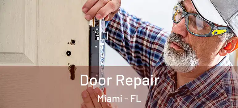  Door Repair Miami - FL