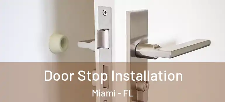 Door Stop Installation Miami - FL