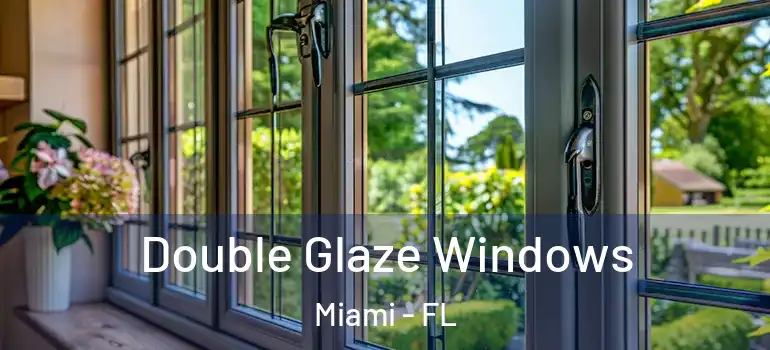  Double Glaze Windows Miami - FL