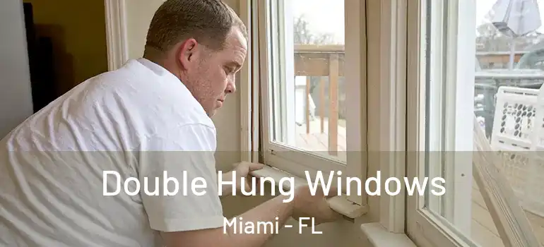  Double Hung Windows Miami - FL