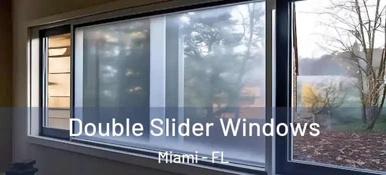  Double Slider Windows Miami - FL