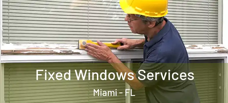  Fixed Windows Services Miami - FL