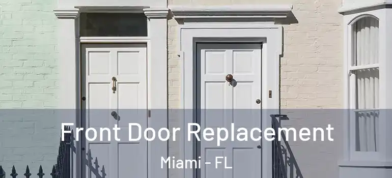  Front Door Replacement Miami - FL