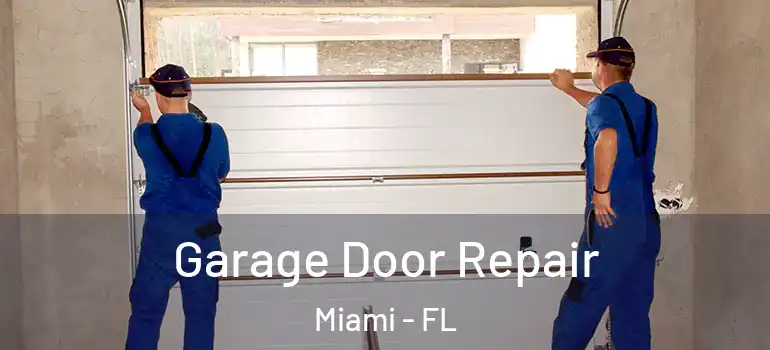  Garage Door Repair Miami - FL