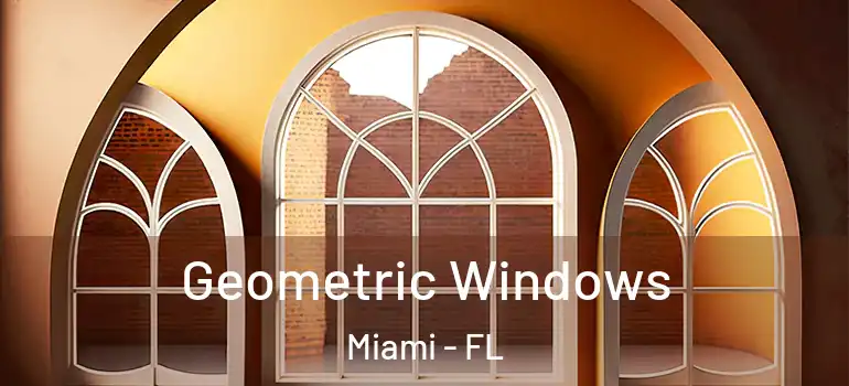  Geometric Windows Miami - FL