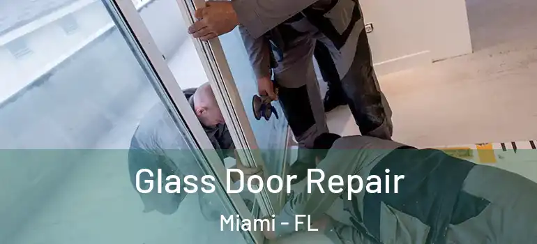  Glass Door Repair Miami - FL