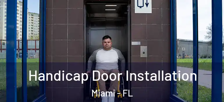  Handicap Door Installation Miami - FL