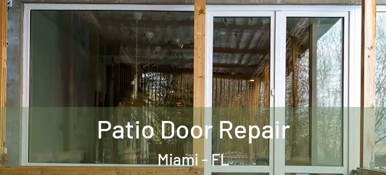  Patio Door Repair Miami - FL