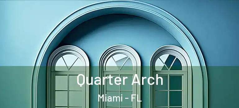  Quarter Arch Miami - FL