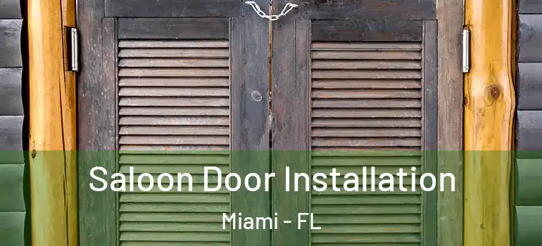  Saloon Door Installation Miami - FL
