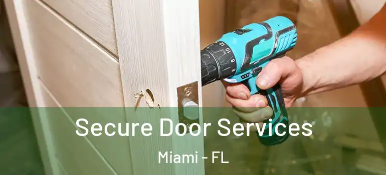  Secure Door Services Miami - FL