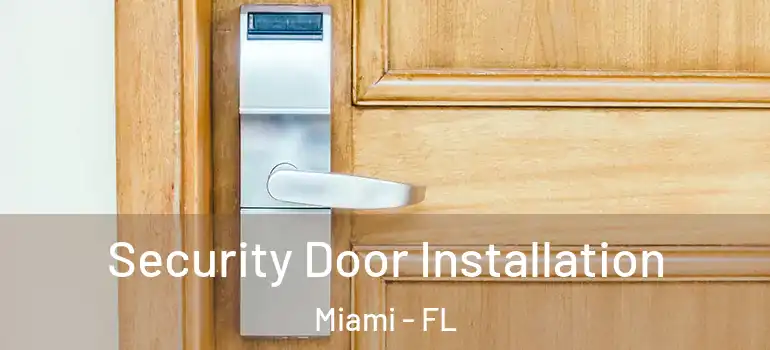  Security Door Installation Miami - FL