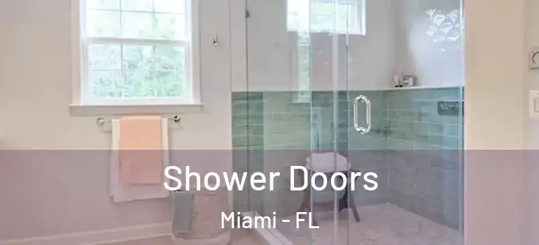  Shower Doors Miami - FL