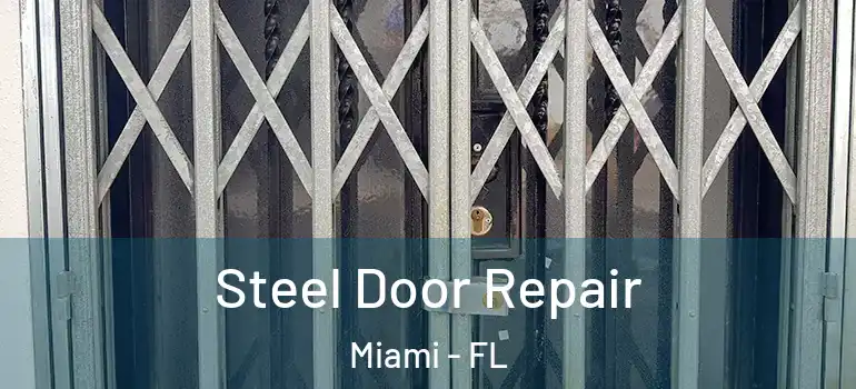  Steel Door Repair Miami - FL