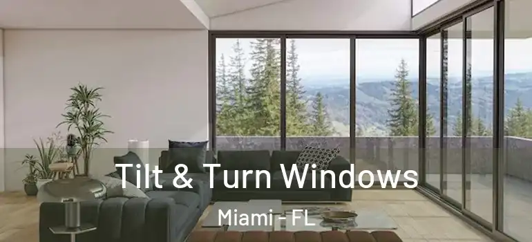 Tilt & Turn Windows Miami - FL