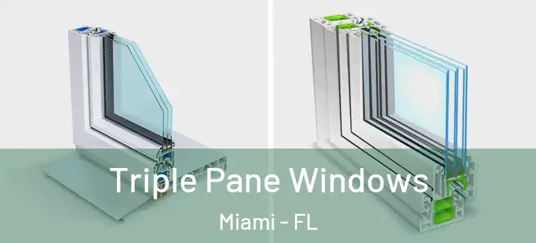  Triple Pane Windows Miami - FL