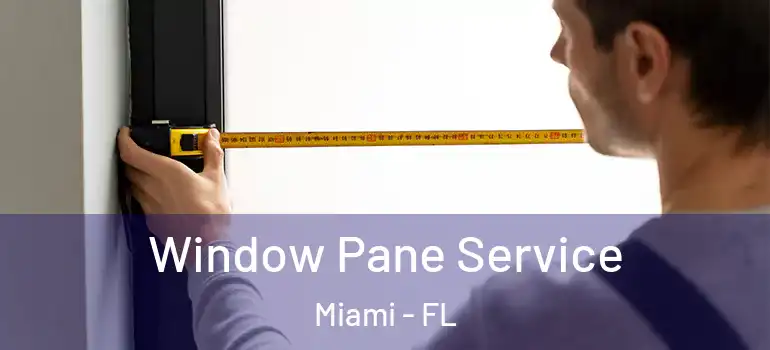  Window Pane Service Miami - FL