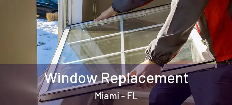 Window Replacement Miami - FL