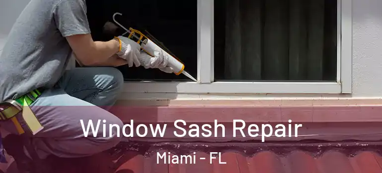  Window Sash Repair Miami - FL