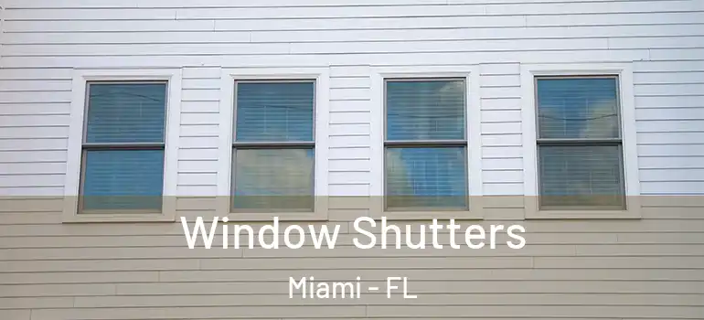  Window Shutters Miami - FL