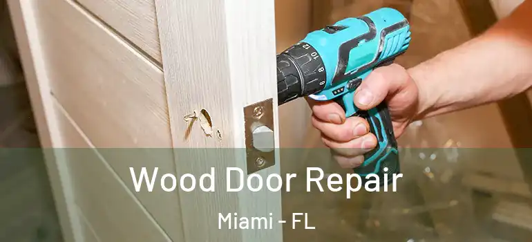  Wood Door Repair Miami - FL
